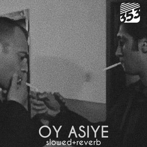 Oy Asiye (Slowed|Reverb)