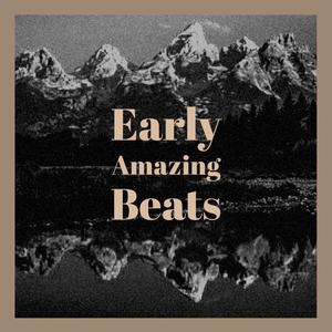 Early Amazing Beats