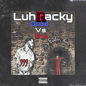 Luh Racky Good Vs Evil (Explicit)