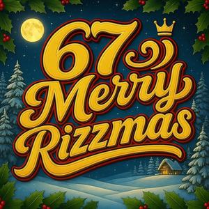 67 Merry Rizzmas