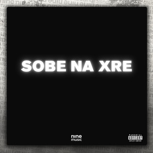 SOBE NA XRE (Explicit)