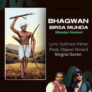 Bhagwan Birsa Munda (feat. Digeer Soren) (Mundari Version)