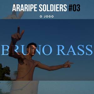Bruno Rass - Araripe Soldiers #03 (O Jogo)