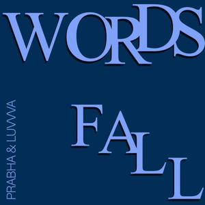 Words Fall (feat. Luvvva)