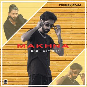 Makhna (feat. Derwaish) (Explicit)