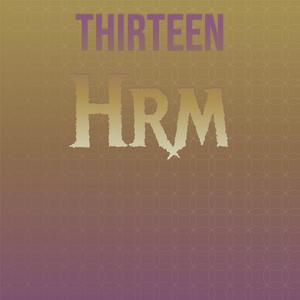 Thirteen Hrm