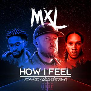 How I Feel (feat. Matic & Caligrafi Jones) (Explicit)