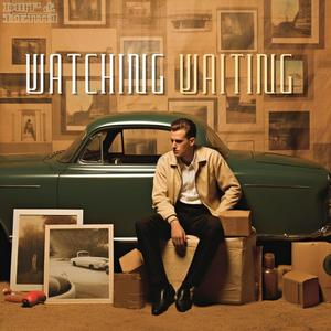 Watching & Waiting