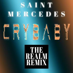 Crybaby (feat. Saint Mercedes) (The Realm Remix)