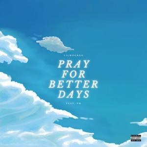 Pray For Better Days (feat. pm)