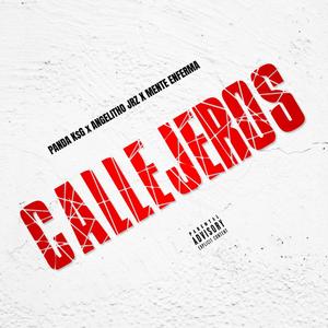 CALLEJEROS (feat. Angelitho Jrz & Mente Enferma) [Explicit]