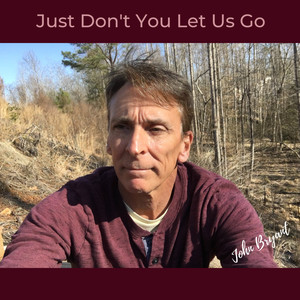 Just Don't Let Us Go