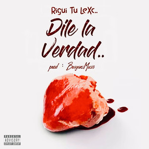 Dile la Verdad.. (Explicit)