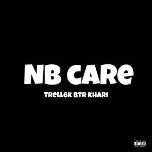 Nb care (feat. Btr Khari) (Explicit)