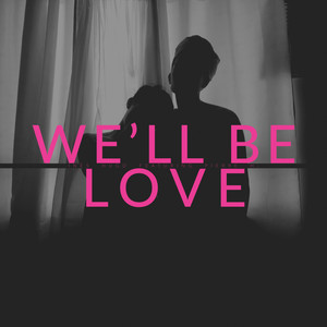 We'll Be Love (feat. Pierre H.)