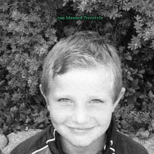 too blessed freestyle