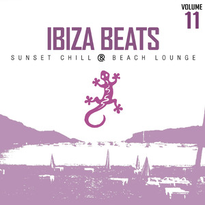 Ibiza Beats, Vol. 11 (Sunset Chill & Beach Lounge)