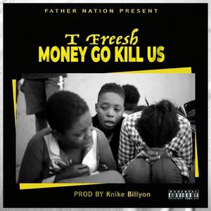 Money Go Kill Us (Explicit)