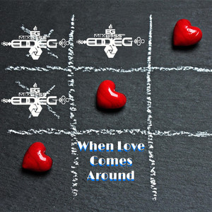 When Love Comes Around (DJ EDDIE G Original Mix)