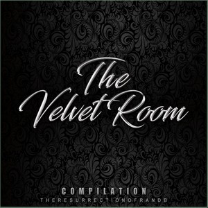 The Velvet Room Compilation: The Resurrection of R and B
