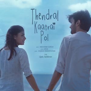Thendral Kaatrai Pol