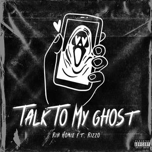 Talk To My Ghost (feat. RIZZO) [Explicit]