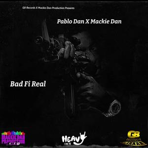Bad Fi Real (feat. Pablo Dan) (Explicit)