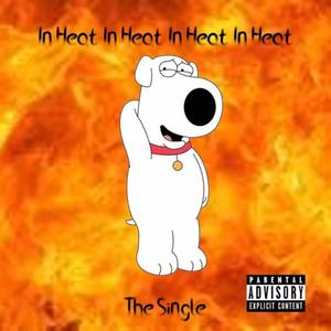 Heat (DJ Von Cheesesteak Remix) [Explicit]