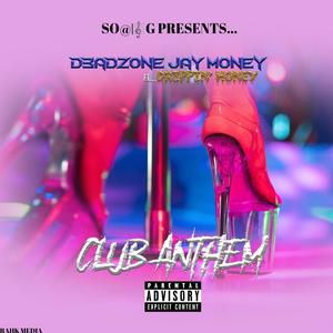 Club Anthem (feat. Drippin’ Honey) [Explicit]