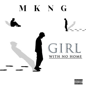 Girl With No Home (Explicit)