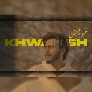 KHWAHISH