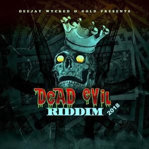 Dead Evil Riddim 2018