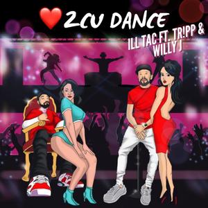 ❤️2CU Dance (feat. Tr!pp & Willy J) [Explicit]