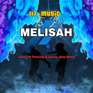 MELISAH (feat. JUXZY | TWO JAY | LOXZY & ALZY BWOY)