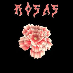 Rosas (Explicit)
