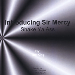 Introducing Sir Mercy (Shake Your Ass) [Explicit]