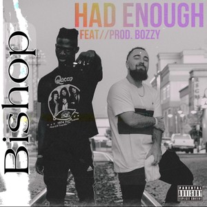 Had Enough (feat. BOZZY) [Explicit]