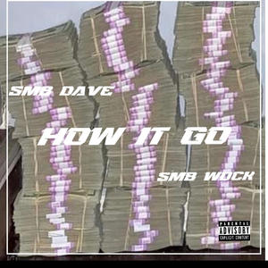 How It Go (feat. Smb Wock) (Explicit)