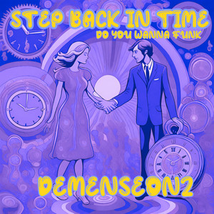 STEP BACK IN TIME / DO YOU WANNA FUNK