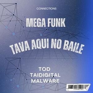MEGA FUNK TAVA AQUI NO BAILE (Explicit)