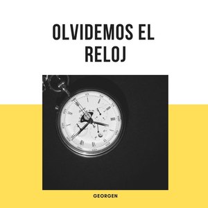 Olvidemos El Reloj