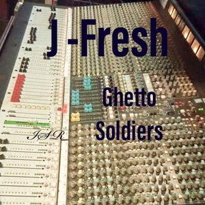 Ghetto Soldiers (Explicit)