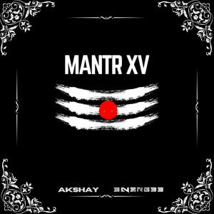 Mantr XV