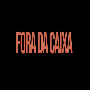 Fora da Caixa (Explicit)