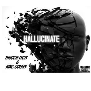 HALLUCINATE (feat. KING GOLDEY) (Explicit)