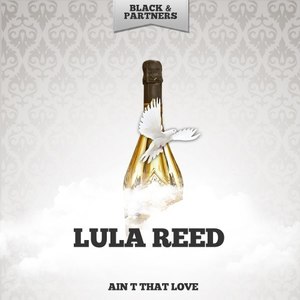 Lula Reed - Ain T That Love (Original Mix)