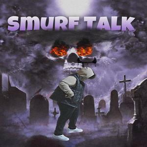 Smurf Talk (Explicit)