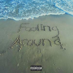 Fooling Around (feat. MarvFlexo) [Explicit]