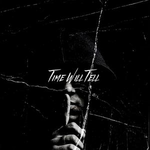 TIME WiLL TELL (feat. P.atrick & FOFODEE) (Explicit)