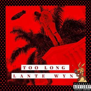 Too Long (Explicit)